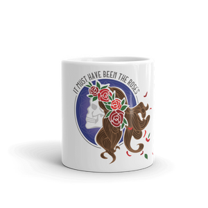 Must Have Been the Roses - White glossy mug